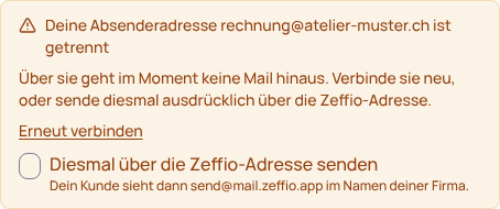 Warnung im Versanddialog: «Deine Absenderadresse rechnung@atelier-muster.ch ist getrennt», darunter der Link «Erneut verbinden» und die Wahl «Diesmal über die Zeffio-Adresse senden».